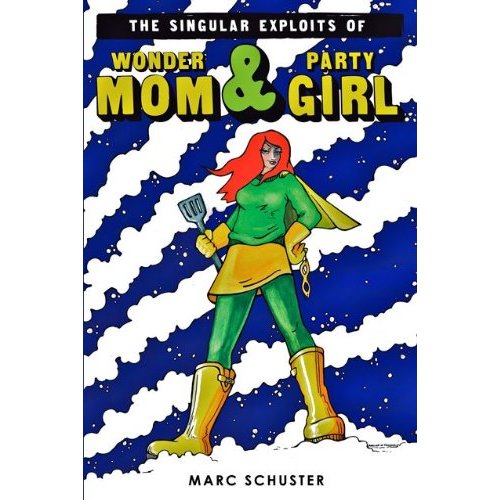  The Singular Exploits of Wonder Mom and Party Girl adds yet another 